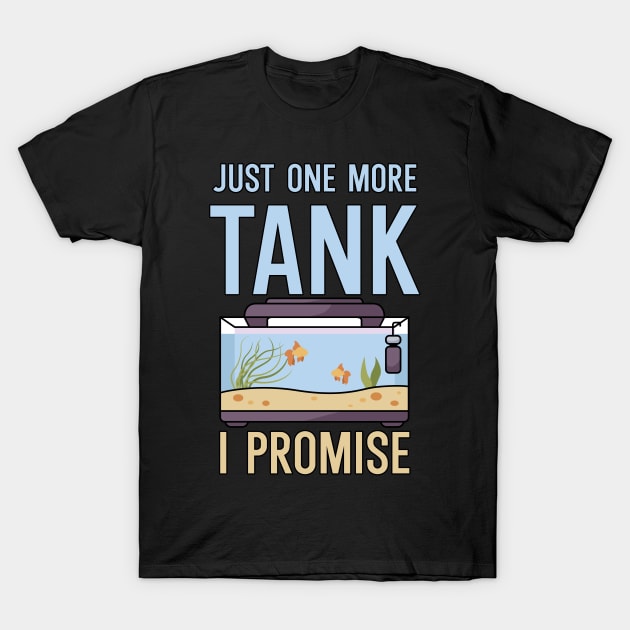 Just one more Tank i Promise T-Shirt by maxcode